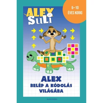Alex Suli - Alex belép a kódolás világába készségfejlesztő füzet