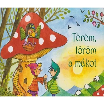 Töröm, töröm a mákot mondóka