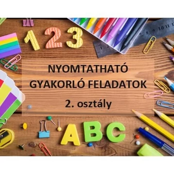 Nyomtatható gyakorló feladatok 2. osztály