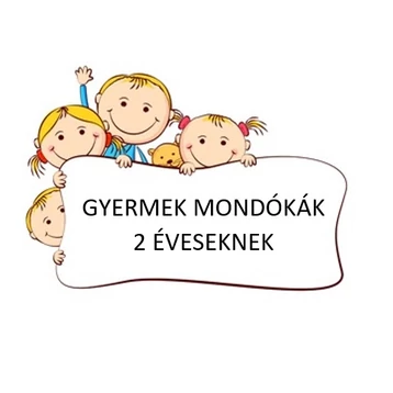 Gyermek mondókák 2 éveseknek 