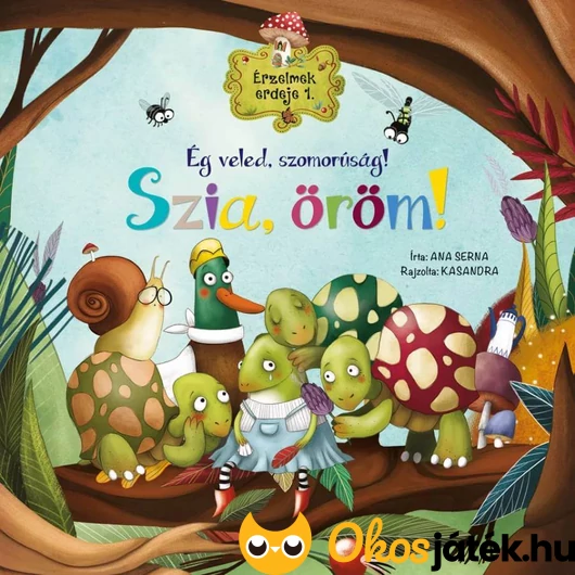 Ég veled, szomorúság! Szia öröm! Érzelmek erdeje könyv